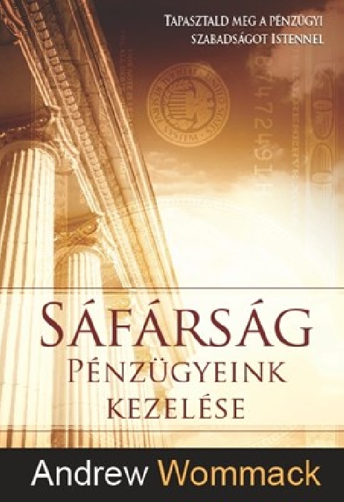 Sáfárság – Pénzügyeink kezelése Sáfárság – Pénzügyeink kezelése